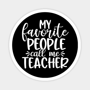 Favorite people - funny teacher quote (white) Magnet